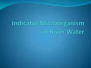 Indicator Microorganism in River Water