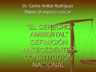 “EL DERECHO AMBIENTAL” DEFINICIÓN ANTECEDENTES CONSTITUCIÓN NACIONAL