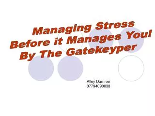 Managing Stress Before it Manages You! By The Gatekeyper