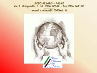 LICEO ALVARO - PALMI Via T. Campanella, 1 tel. 0966 22644 - fax 0966 261172 _______________