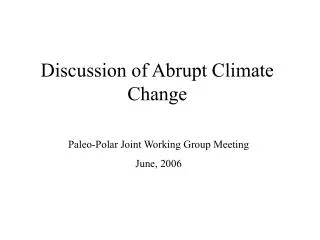 Discussion of Abrupt Climate Change