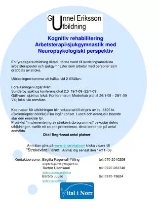 Kognitiv rehabilitering Arbetsterapi/sjukgymnastik med Neuropsykologiskt perspektiv