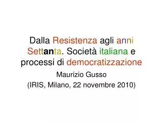 Dalla Resistenza agli a n n i Se tt an ta . Società italiana e processi di democratizzazione
