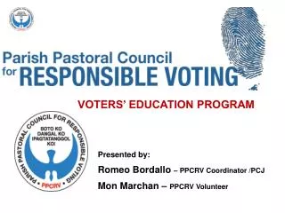 Presented by: Romeo Bordallo – PPCRV Coordinator /PCJ Mon Marchan – PPCRV Volunteer