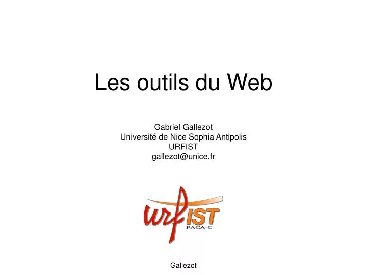 les outils du web gabriel gallezot universit de nice sophia antipolis urfist gallezot@unice fr