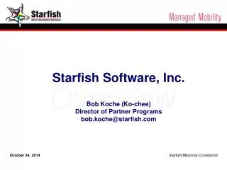 October 24, 2014 Starfish/Motorola Confidental