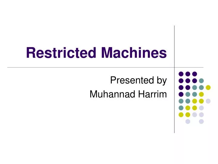 restricted machines