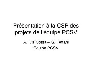 Présentation à la CSP des projets de l’équipe PCSV
