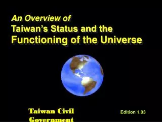 An Overview of Taiwan’s Status and the Functioning of the Universe