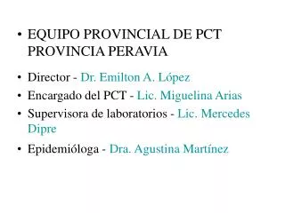 EQUIPO PROVINCIAL DE PCT PROVINCIA PERAVIA Director - Dr. Emilton A. López
