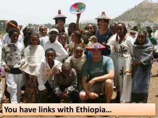 You have links with Ethiopia…