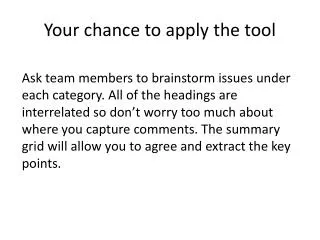 Your chance to apply the tool
