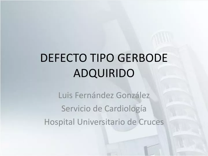 defecto tipo gerbode adquirido