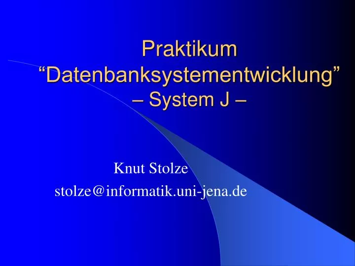 praktikum datenbanksystementwicklung system j