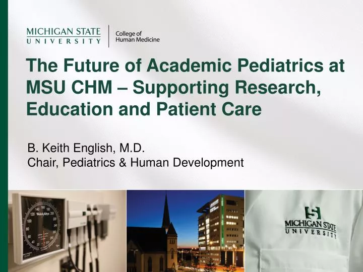 the future of academic pediatrics at msu chm supporting research education and patient care