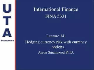 International Finance FINA 5331 Lecture 14: Hedging currency risk with currency options