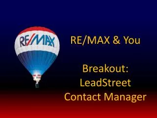 RE/MAX &amp; You Breakout: LeadStreet Contact Manager
