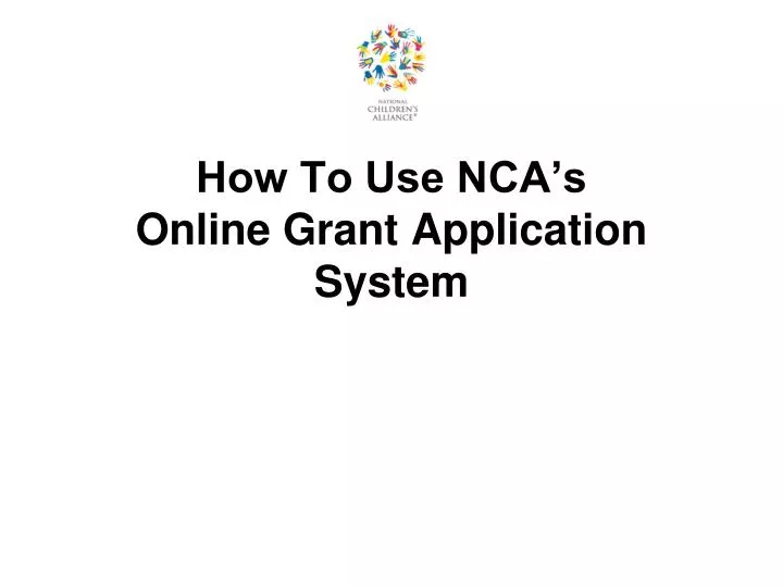 how to use nca s online grant application system