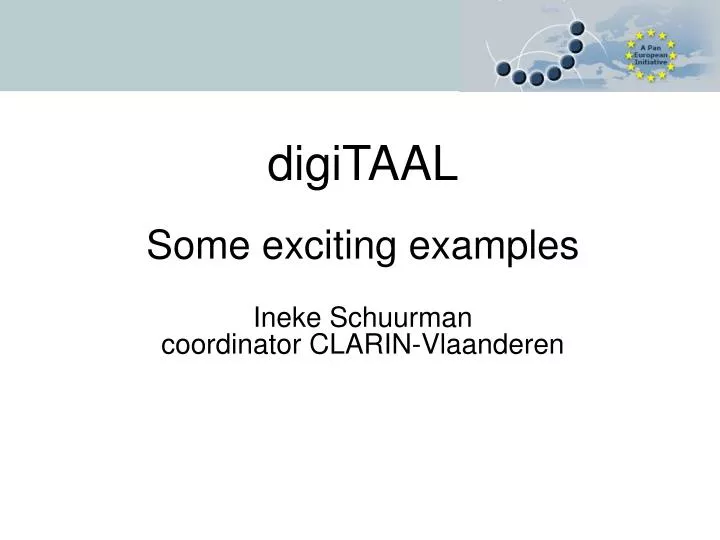 digitaal some exciting examples ineke schuurman coordinator clarin vlaanderen