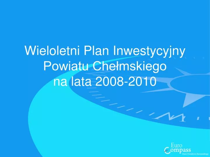 wieloletni plan inwestycyjny powiatu che mskiego na lata 2008 2010