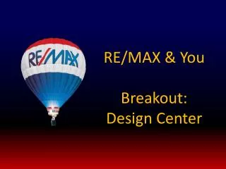 RE/MAX &amp; You Breakout: Design Center