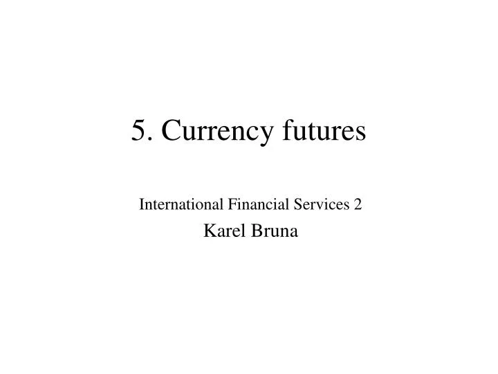 5 currency futures