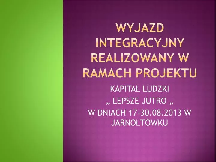 wyjazd integracyjny realizowany w ramach projektu