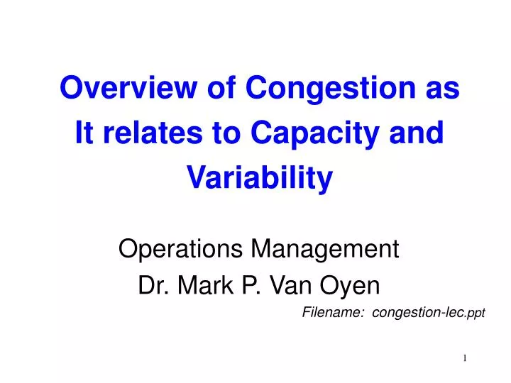 overview of congestion as it relates to capacity and variability