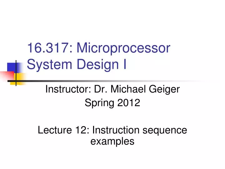 16 317 microprocessor system design i