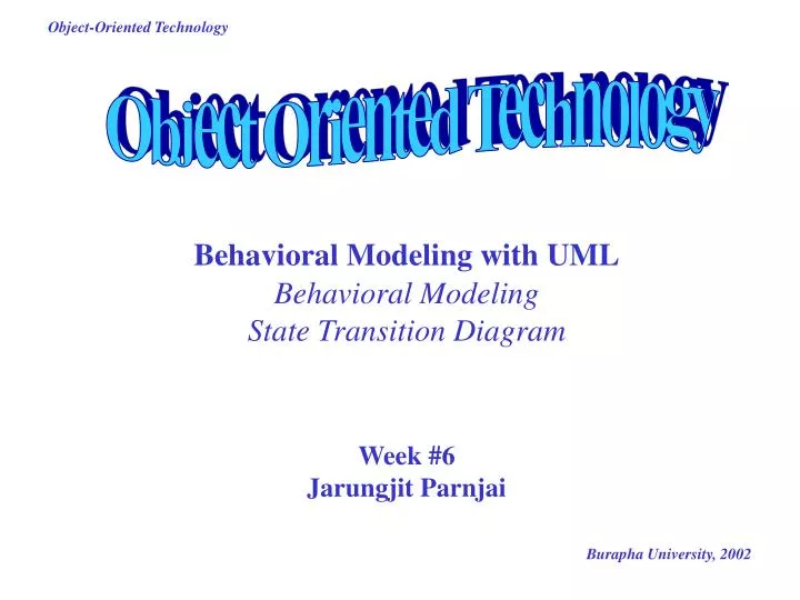 behavioral modeling with uml behavioral modeling state transition diagram week 6 jarungjit parnjai
