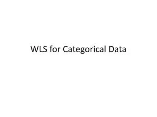 WLS for Categorical Data