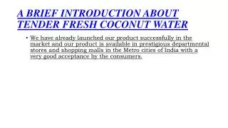 A BRIEF INTRODUCTION ABOUT TENDER FRESH COCONUT WATER