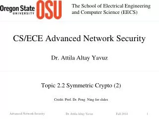 CS/ECE Advanced Network Security Dr. Attila Altay Yavuz