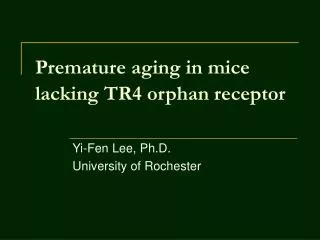 Premature aging in mice lacking TR4 orphan receptor