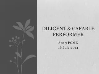 Diligent &amp; Capable Performer