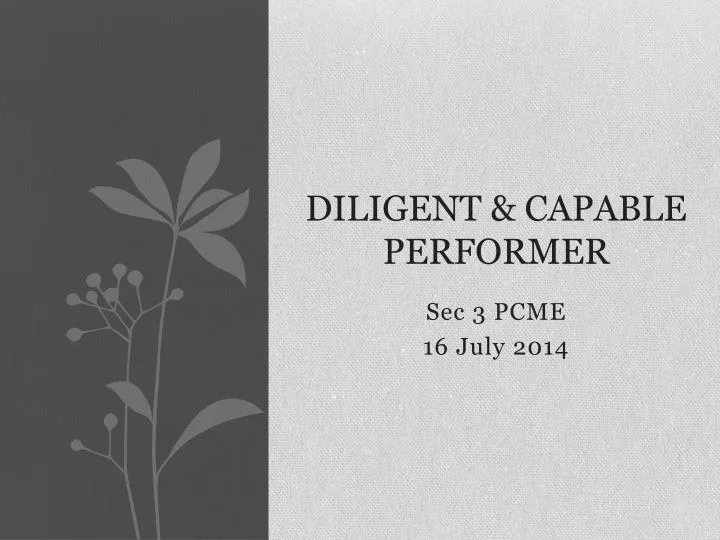 diligent capable performer