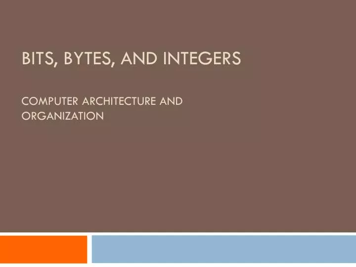 bits bytes and integers computer architecture and organization