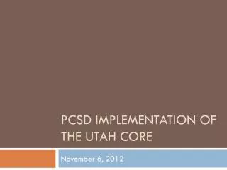 PCSD Implementation of the Utah Core