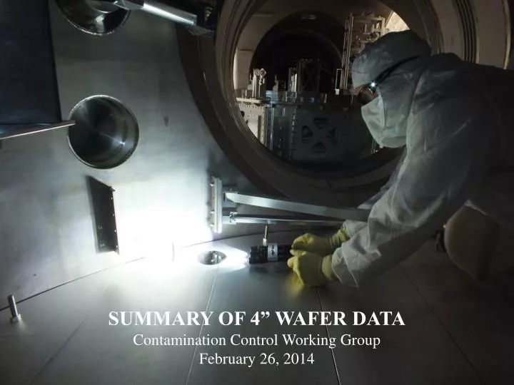 summary of 4 wafer data contamination control working group february 26 2014