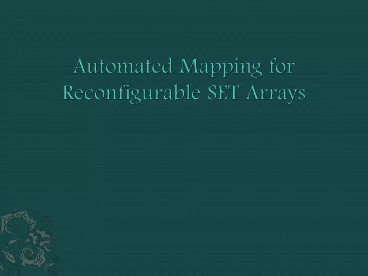 automated mapping for reconfigurable set arrays