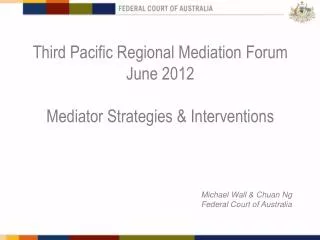 Third Pacific Regional Mediation Forum June 2012 Mediator Strategies &amp; Interventions