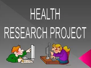 HEALTH RESEARCH PROJECT