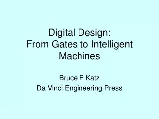 Digital Design: From Gates to Intelligent Machines
