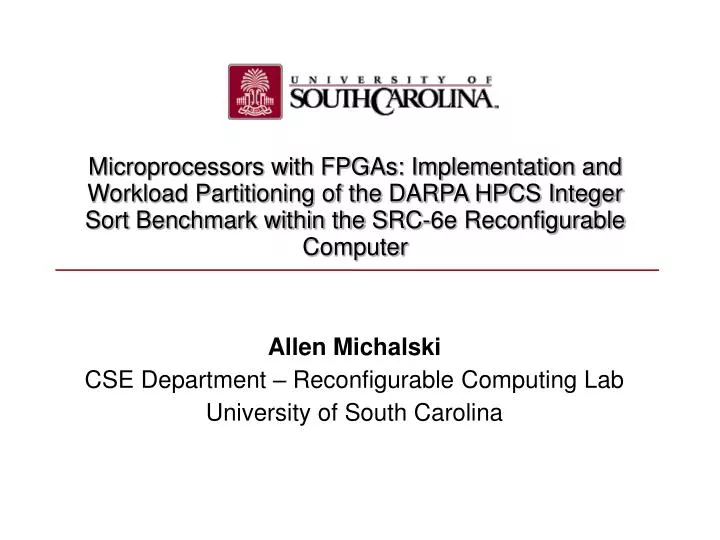 allen michalski cse department reconfigurable computing lab university of south carolina