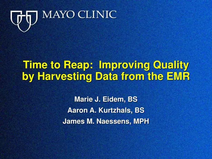time to reap improving quality by harvesting data from the emr