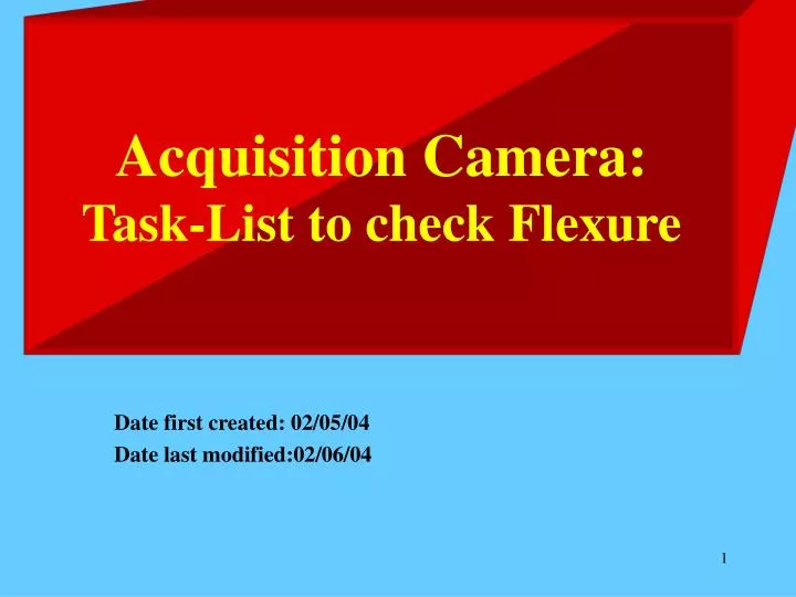 acquisition camera task list to check flexure