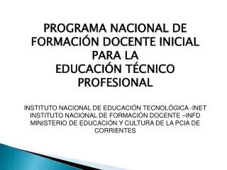 PROGRAMA NACIONAL DE FORMACIÓN DOCENTE INICIAL PARA LA EDUCACIÓN TÉCNICO PROFESIONAL
