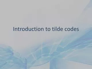 Introduction to tilde codes