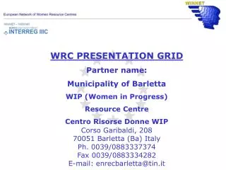 WRC PRESENTATION GRID Partner name: Municipality of Barletta WIP (Women in Progress)