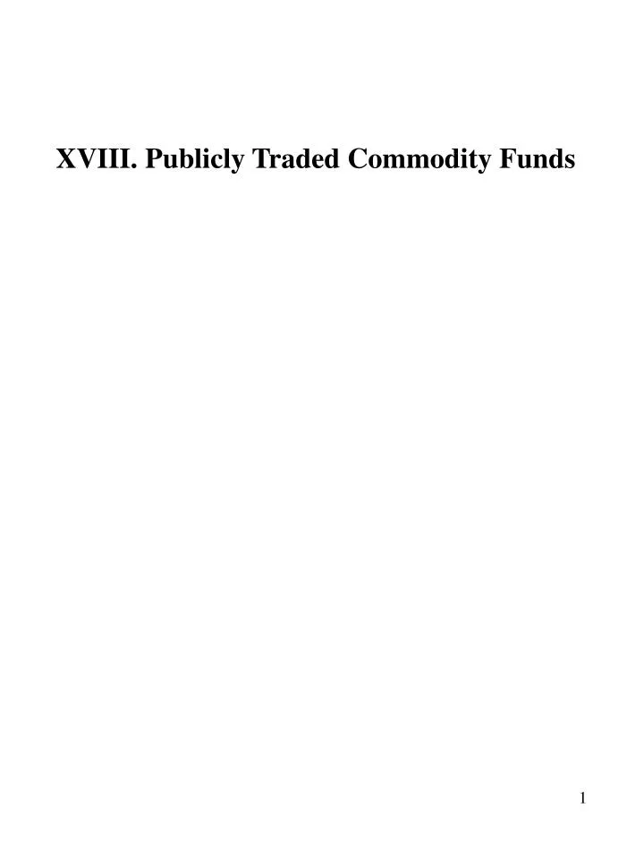 xviii publicly traded commodity funds
